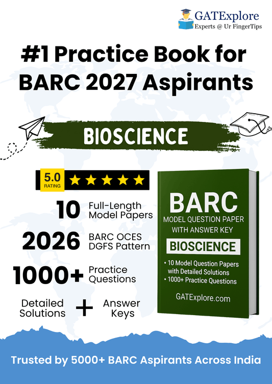 BARC Exam 2027 (OCES/DGFS) BioScience Model Question Papers with Answer Key (PYQ) - GATExplore Store
