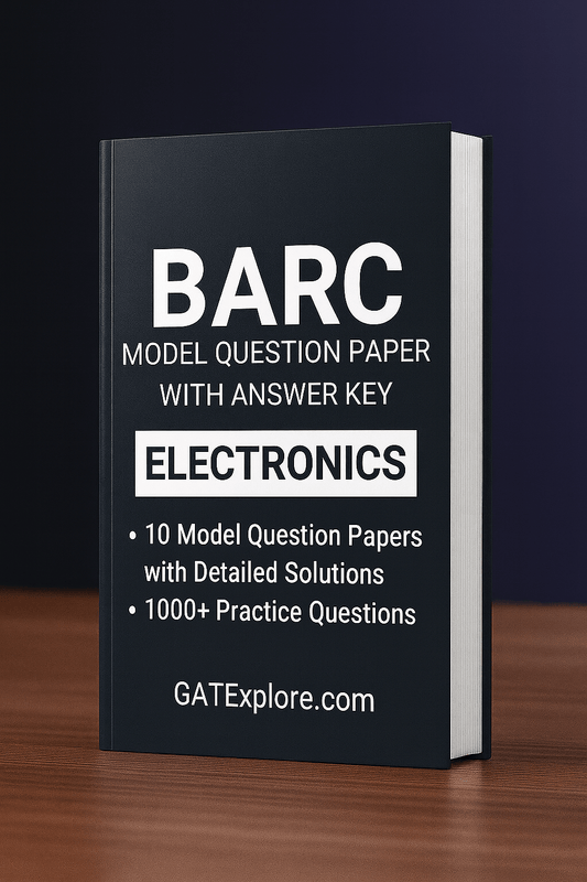 BARC Exam 2026 (OCES/DGFS) Electronics Model Question Papers with Answer Key (PYQ) - GATExplore Store