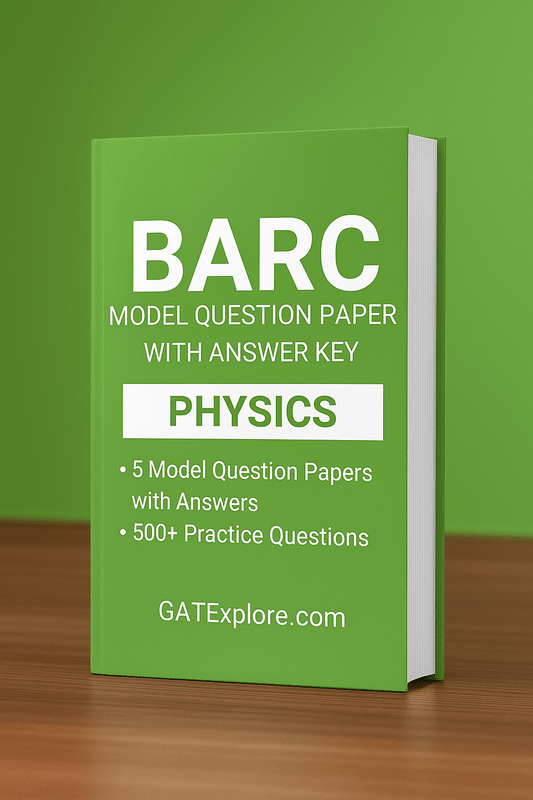BARC Exam 2026 (OCES/DGFS) PHYSICS Model Question Papers with Answer Key (PYQ) - GATExplore Store