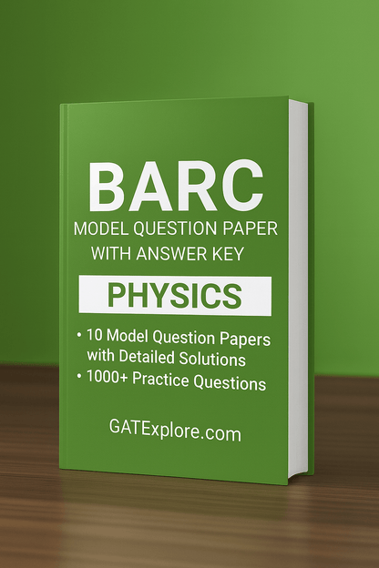 BARC Exam 2026 (OCES/DGFS) PHYSICS Model Question Papers with Answer Key (PYQ) - GATExplore Store