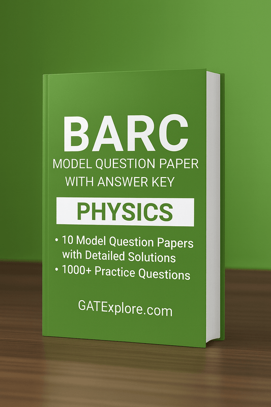 BARC Exam 2026 (OCES/DGFS) PHYSICS Model Question Papers with Answer Key (PYQ) - GATExplore Store
