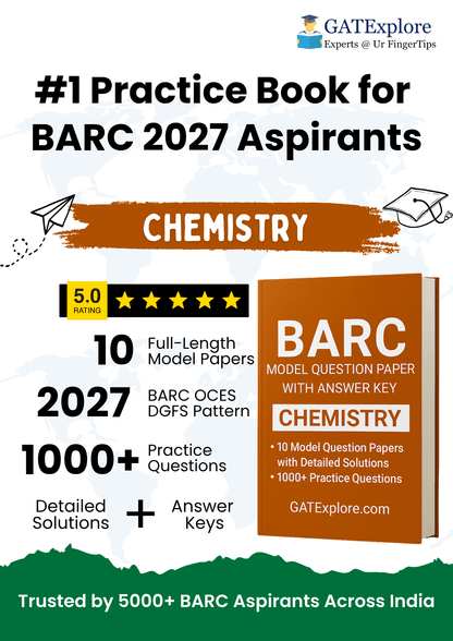 BARC Exam 2027 (OCES/DGFS) CHEMISTRY Model Question Papers with Answer Key (PYQ) - GATExplore Store