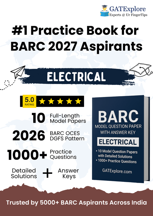 BARC Exam 2027 (OCES/DGFS) Electrical Model Question Papers with Answer Key (PYQ) - GATExplore Store
