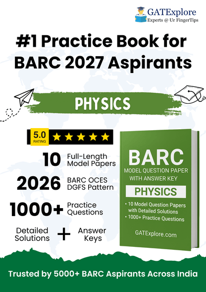 BARC Exam 2027 (OCES/DGFS) PHYSICS Model Question Papers with Answer Key (PYQ) - GATExplore Store